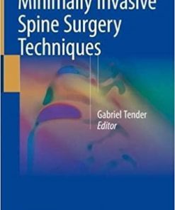 Minimally Invasive Spine Surgery Techniques 1st ed. 2018 Edition