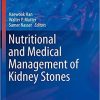Nutritional and Medical Management of Kidney Stones (Nutrition and Health) 1st ed. 2019 Edition