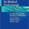Social Media for Medical Professionals: Strategies for Successfully Engaging in an Online World