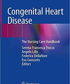 Congenital Heart Disease: The Nursing Care Handbook 1st ed. 2019 Edition