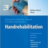 Handrehabilitation: Für Ergotherapeuten und Physiotherapeuten, Band 3: Manuelle Therapie, Physikalische Maßnahmen, Schienen (German Edition) (German) 1. Aufl. 2019 Edition