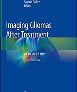 Imaging Gliomas After Treatment: A Case-based Atlas 2nd ed. 2020 Edition