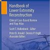 Handbook of Lower Extremity Reconstruction: Clinical Case-Based Review and Flap Atlas 1st ed. 2020 Edition