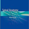 Spinal Anatomy: Modern Concepts 1st ed. 2020 Edition