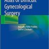 Atlas of Difficult Gynecological Surgery 1st ed. 2020 Edition