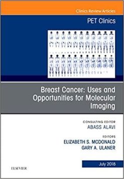 1590972061 447939652 breast cancer uses and opportunities for molecular imaging an issue of pet clinics volume 13 3 the clinics radiology volume 13 3 hardcover ndash septe