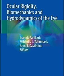 Ocular Rigidity, Biomechanics and Hydrodynamics of the Eye 1st ed. 2021 Edition
