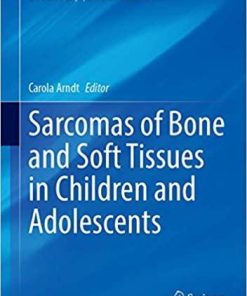 Sarcomas of Bone and Soft Tissues in Children and Adolescents (Pediatric Oncology) 1st ed. 2021 Edition
