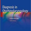 Diagnosis in Otorhinolaryngology: An Illustrated Guide 2nd ed. 2021 Edition