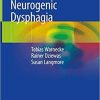 Neurogenic Dysphagia 1st ed. 2021 Edition