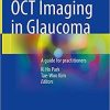 OCT Imaging in Glaucoma: A guide for practitioners 1st ed. 2021 Edition
