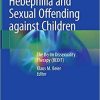 Pedophilia, Hebephilia and Sexual Offending against Children: The Berlin Dissexuality Therapy (BEDIT) 1st ed. 2021 Edition