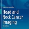 Head and Neck Cancer Imaging (Medical Radiology) 3rd ed. 2021 Edition