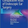 Comparative Atlas of Endoscopic Ear Surgery: Training Techniques Based on an Ovine Model 1st ed. 2021 Edition