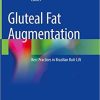 Gluteal Fat Augmentation: Best Practices in Brazilian Butt Lift 1st ed. 2021 Edition