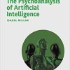 The Psychoanalysis of Artificial Intelligence (The Palgrave Lacan Series) 1st ed. 2021 Edition