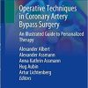 Operative Techniques in Coronary Artery Bypass Surgery: An Illustrated Guide to Personalized Therapy 1st ed. 2021 Edition