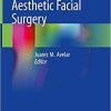 Aesthetic Facial Surgery 1st ed. 2021 Edition