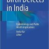 Birth Defects in India: Epidemiology and Public Health Implications 1st ed. 2021 Edition