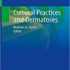Cultural Practices and Dermatoses 1st ed. 2021 Edition