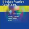 Lessons Learned from Rhinologic Procedure Complications: A Case-Based Review 1st ed. 2022 Edition