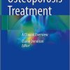 Osteoporosis Treatment: A Clinical Overview 1st ed. 2021 Edition