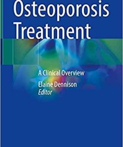 Osteoporosis Treatment: A Clinical Overview 1st ed. 2021 Edition