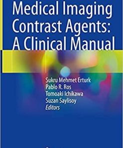Medical Imaging Contrast Agents: A Clinical Manual: A Clinical Manual 1st ed. 2021 Edition