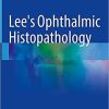 Lee’s Ophthalmic Histopathology 4th ed. 2021 Edition