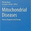Mitochondrial Diseases: Theory, Diagnosis and Therapy 1st ed. 2021 Edition