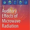 Auditory Effects of Microwave Radiation 1st ed. 2021 Edition