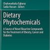Dietary Phytochemicals: A Source of Novel Bioactive Compounds for the Treatment of Obesity, Cancer and Diabetes 1st ed. 2021 Edition