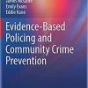 Evidence-Based Policing and Community Crime Prevention (Advances in Preventing and Treating Violence and Aggression) 1st ed. 2021 Edition