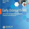 Early Osteoarthritis: State-of-the-Art Approaches to Diagnosis, Treatment and Controversies 1st ed. 2022 Edition