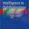 Artificial Intelligence in Ophthalmology 1st ed. 2021 Edition