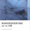 Neurointerventions and the Law: Regulating Human Mental Capacity (PDF)