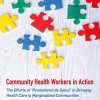 Community Health Workers in Action: The Efforts of “Promotores de Salud” in Bringing Health Care to Marginalized Communities (PDF)