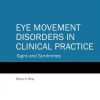 Eye Movement Disorders in Clinical Practice: Signs and Syndromes