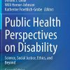 Public Health Perspectives on Disability: Science, Social Justice, Ethics, and Beyond, 2nd Edition (PDF)