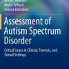 Assessment of Autism Spectrum Disorder: Critical Issues in Clinical, Forensic and School Settings (PDF)