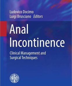 Anal Incontinence: Clinical Management and Surgical Techniques (Updates in Surgery) 1st ed. 2023 Edition PDF