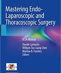 Mastering Endo-Laparoscopic and Thoracoscopic Surgery: ELSA Manual 1st ed. 2023 Edition PDF