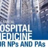 Hospital Medicine from Admission to Discharge: Inpatient Medicine for NPs & PAs 2020 (CME VIDEOS)