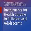 Instruments for Health Surveys in Children and Adolescents (Springer Series on Epidemiology and Public Health) 1st ed. 2019 Edition