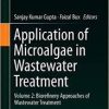 Application of Microalgae in Wastewater Treatment: Volume 2: Biorefinery Approaches of Wastewater Treatment 1st ed. 2019 Edition