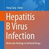 Hepatitis B Virus Infection: Molecular Virology to Antiviral Drugs (Advances in Experimental Medicine and Biology) 1st ed. 2020 Edition