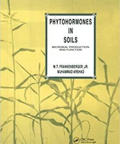 Phytohormones in Soils Microbial Production & Function: Microbial Production and Function (Books in Soils, Plants, and the Environment Book 43) 1st Edition, Kindle Edition