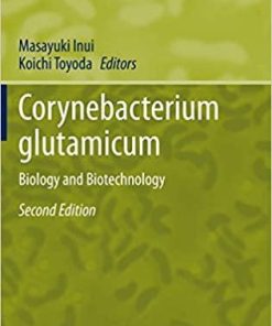 Corynebacterium glutamicum: Biology and Biotechnology (Microbiology Monographs (23)) 2nd ed. 2020 Edition