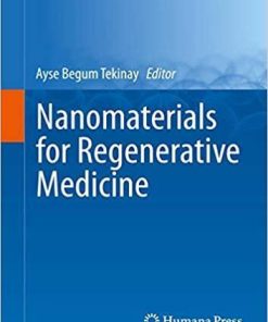 Nanomaterials for Regenerative Medicine (Stem Cell Biology and Regenerative Medicine) 1st ed. 2019 Edition