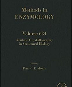 Neutron Crystallography in Structural Biology (Volume 634) (Methods in Enzymology (Volume 634)) 1st Edition